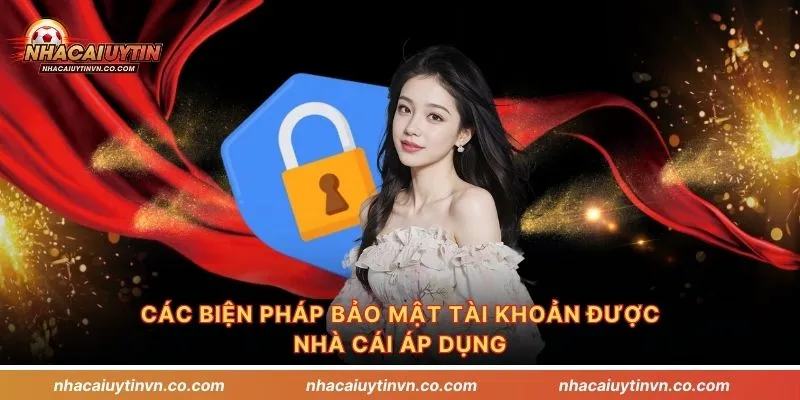 Các biện pháp bảo mật tài khoản được nhà cái áp dụng